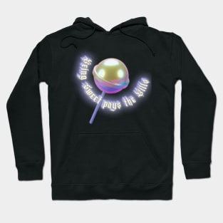 Being sweet pays the bills Y2k design Hoodie